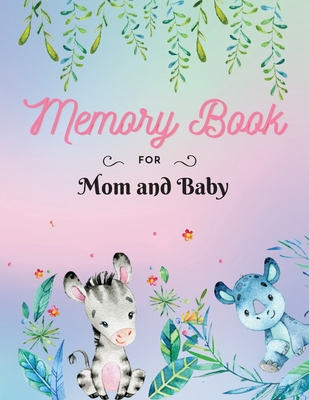 Memory Book for Mom and Baby: Keepsake Pregnancy Book Document your most precious moments Large Size 8,5 x 11 By Alissia T. Press Cover Image