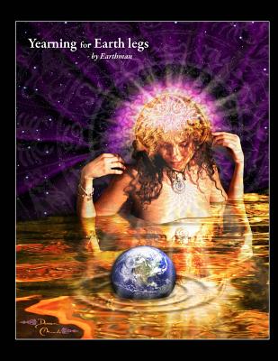 Yearning for Earth Legs By Earthman Cover Image