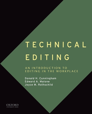 Technical Editing: An Introduction to Editing in the Workplace By Donald H. Cunningham, Edward A. Malone, Joyce M. Rothschild Cover Image