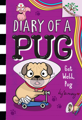 Get Well, Pug: A Branches Book (Diary of a Pug #12)