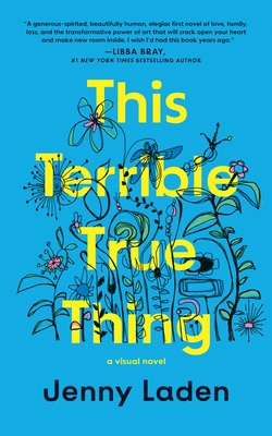 This Terrible True Thing: A Visual Novel By Jenny Laden Cover Image