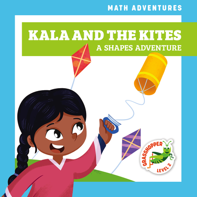 Kala and the Kites: A Shapes Adventure (Math Adventures) Cover Image