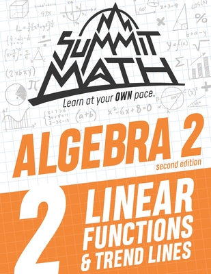 Summit Math Algebra 2 Book 2: Linear Functions and Trend Lines Cover Image