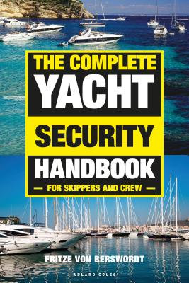 The Complete Yacht Security Handbook: For skippers and crew