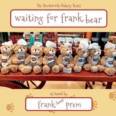 Waiting For Frank-Bear: as heard by . . . (Beechworth Bakery Bears #2)