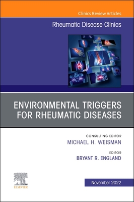 Environmental Triggers for Rheumatic Diseases, an Issue of Rheumatic Disease Clinics of North America: Volume 48-4 (Clinics: Internal Medicine #48) Cover Image