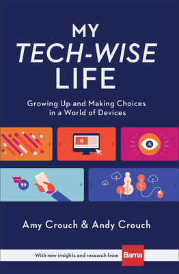 My Tech-Wise Life: Growing Up and Making Choices in a World of Devices Cover Image