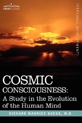 Cosmic Consciousness: A Study in the Evolution of the Human Mind Cover Image