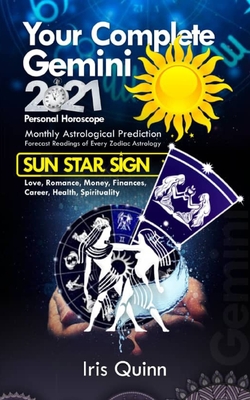 Your Complete Gemini 2021 Personal Horoscope Monthly Astrological