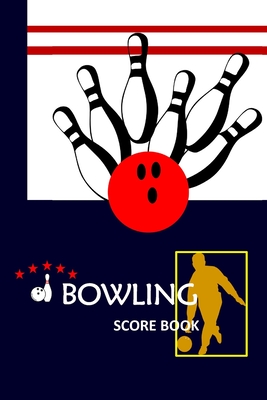 Bowling Score Book: Bowling Game Record Book Track Your Scores And Improve Your Game, Scoring Pad for Bowlers, Friends, Family and Collegu (Vol. #7) By Alice Krall Cover Image