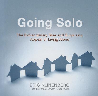 Going Solo: The Extraordinary Rise and Surprising Appeal of Living Alone Cover Image