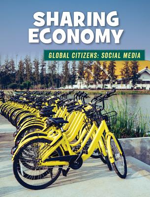 Sharing Economy (21st Century Skills Library: Global Citizens: Social Media)