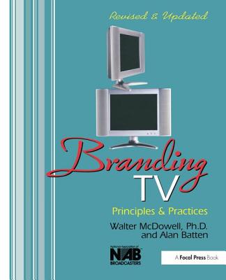 Branding TV: Principles and Practices By Walter McDowell, Alan Batten Cover Image
