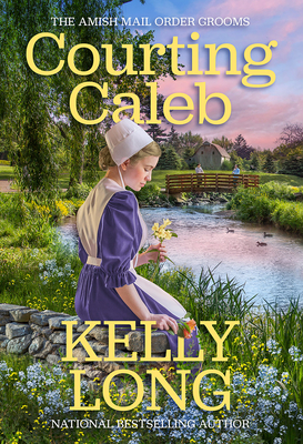 Courting Caleb (The Amish Mail Order Grooms #2) By Kelly Long Cover Image