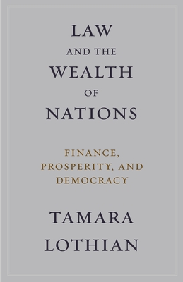 Law and the Wealth of Nations: Finance, Prosperity, and Democracy