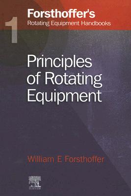 1. Forsthoffer's Rotating Equipment Handbooks: Fundamentals of Rotating Equipment (World Pumps) Cover Image