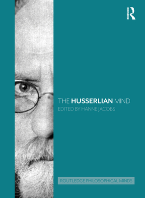The Husserlian Mind (Routledge Philosophical Minds) | mitpressbookstore