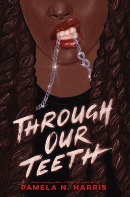 Through Our Teeth By Pamela N. Harris Cover Image
