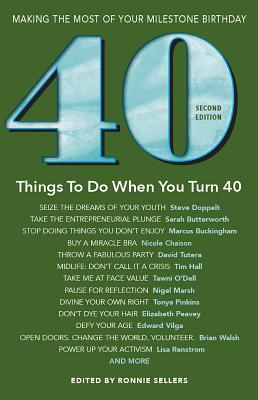 40 Things to Do When You Turn 40 - Second Edition: Making the Most of Your Milestone Birthday (Revised)