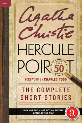 Hercule Poirot: The Complete Short Stories: A Hercule Poirot Collection with Foreword by Charles Todd (Hercule Poirot Mysteries) By Agatha Christie Cover Image