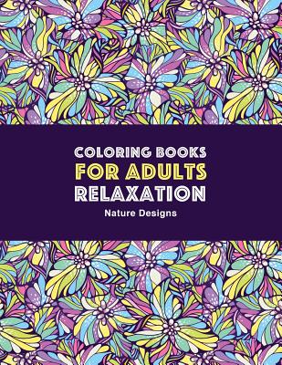 Coloring Books for Adults Relaxation: Nature Designs: Zendoodle Animals,  Birds, Owls, Deer, Squirrels, Turtles, Butterflies, Flowers & Landscapes;  Str (Paperback)