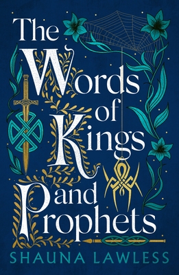 The Words of Kings and Prophets (Gael Song) By Shauna Lawless Cover Image
