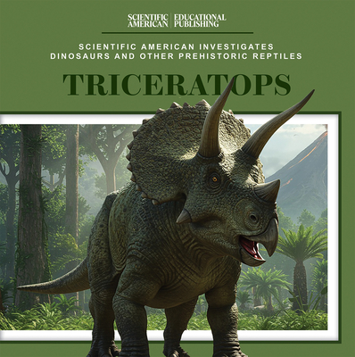 Triceratops (Scientific American Investigates Dinosaurs and Other