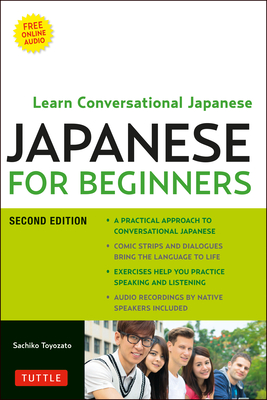 Japanese for Beginners: Learning Conversational Japanese - Second Edition (Includes Online Audio) [With CD (Audio)] By Sachiko Toyozato Cover Image