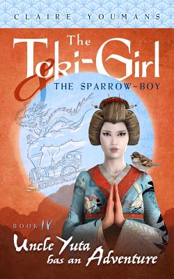 Uncle Yuta Has an Adventure: The Toki-Girl and the Sparrow-Boy, Book 4 By Claire Youmans Cover Image