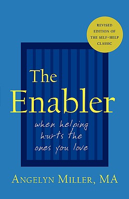 The Enabler: When Helping Hurts the Ones You Love Cover Image