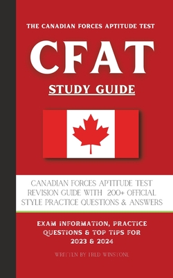 The Canadian Forces Aptitude Test (CFAT) Study Guide: Complete Review & Test Prep with 180 Official Style Practice Questions & Answers Cover Image