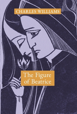 The Figure of Beatrice: A Study in Dante Cover Image