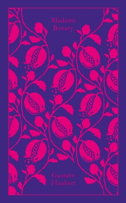 Madame Bovary (Penguin Clothbound Classics) By Gustave Flaubert, Geoffrey Wall (Translated by), Geoffrey Wall (Introduction by), Michele Roberts (Preface by), Coralie Bickford-Smith (Illustrator) Cover Image