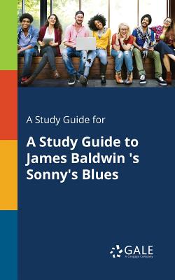 A Study Guide for A Study Guide to James Baldwin 's Sonny's Blues Cover Image