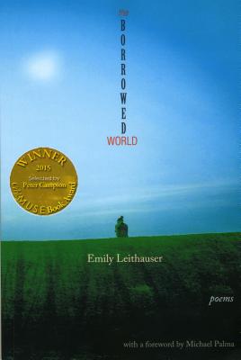 The Borrowed World (Able Muse Book Award for Poetry)