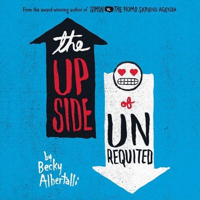 The Upside of Unrequited By Becky Albertalli, Arielle DeLisle (Read by) Cover Image