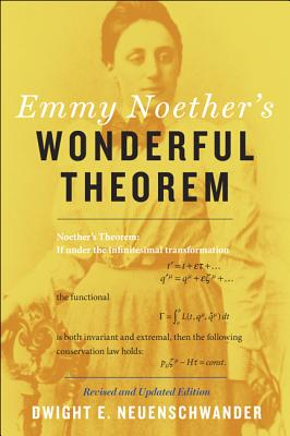 Emmy Noether's Wonderful Theorem By Dwight E. Neuenschwander Cover Image