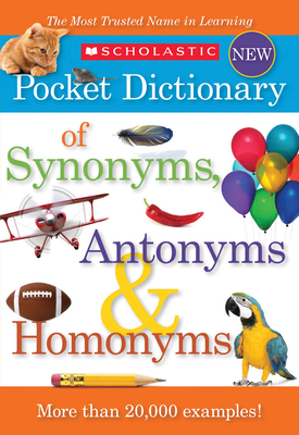 Scholastic Pocket Dictionary of Synonyms, Antonyms, Homonyms Cover Image