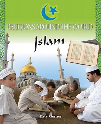 Islam (Religions Around the World)