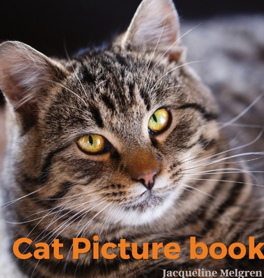 Cat Picture Book: For Adults. Coffee Table Book with Cat Quotations. By Jacqueline Melgren Cover Image