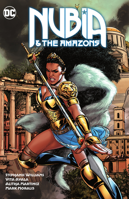 Nubia & The Amazons By Vita Ayala, Stephanie Williams, Alitha Martinez (Illustrator) Cover Image