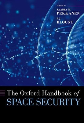The Oxford Handbook of Space Security (Oxford Handbooks) Cover Image