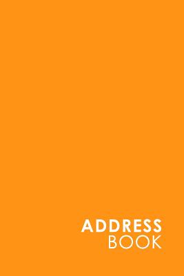 Address Book: Address And Phone Number Book, Designer Address Book, Address Book Paper, Phone Book Pages, Minimalist Orange Cover Cover Image