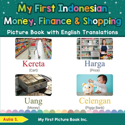 My First Indonesian Money Finance Shopping Picture Book With English Translations Bilingual Early Learning Easy Teaching Indonesian Books For Ki Paperback Book Culture