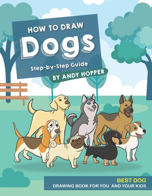 How To Draw Animals: Your Step By Step Guide To Drawing Animals (Hardcover)
