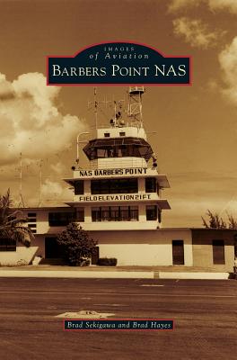 Barbers Point NAS By Brad Sekigawa, Brad Hayes Cover Image