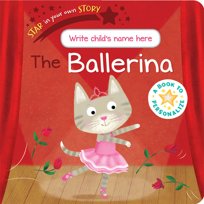 The Ballerina (Star in Your Own Story)