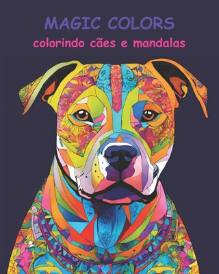 magic colors: colorindo cães em mandalas Cover Image