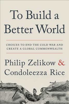 To Build a Better World: Choices to End the Cold War and Create a Global Commonwealth Cover Image