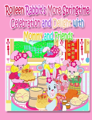 Rolleen Rabbit's More Springtime Celebration and Delight with Mommy and Friends Cover Image